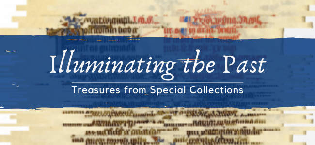 Illuminating the Past - Treasures from Special Collections