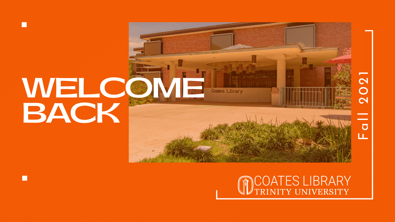 Welcome Back For Fall 2021 Coates Library