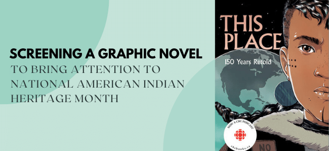 Screening a Graphic Novel to Bring Attention to National American Indian Heritage Month