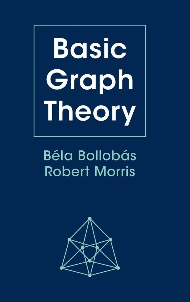 Basic Graph Theory / Béla Bollobás and Robert Morris