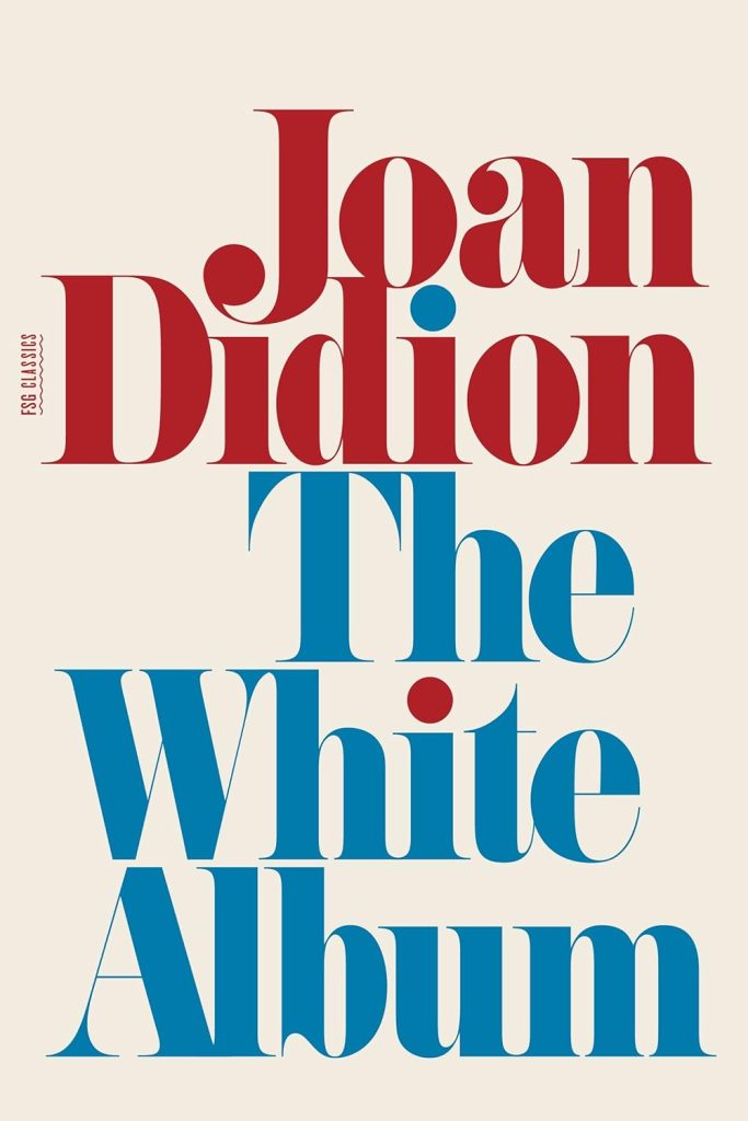 The white album / Joan Didion.