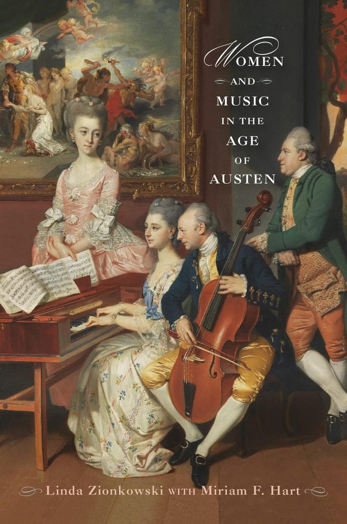 Women and Music in the Age of Austen /LINDA ZIONKOWSKI & MIRIAM F. HART