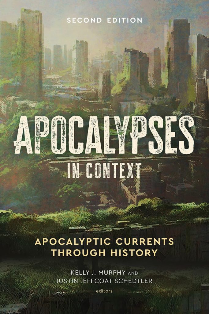 Apocalypses in Context: Apocalyptic Currents through History / KELLY J. MURPHY & JUSTIN JEFFCOAT SCHEDTLER